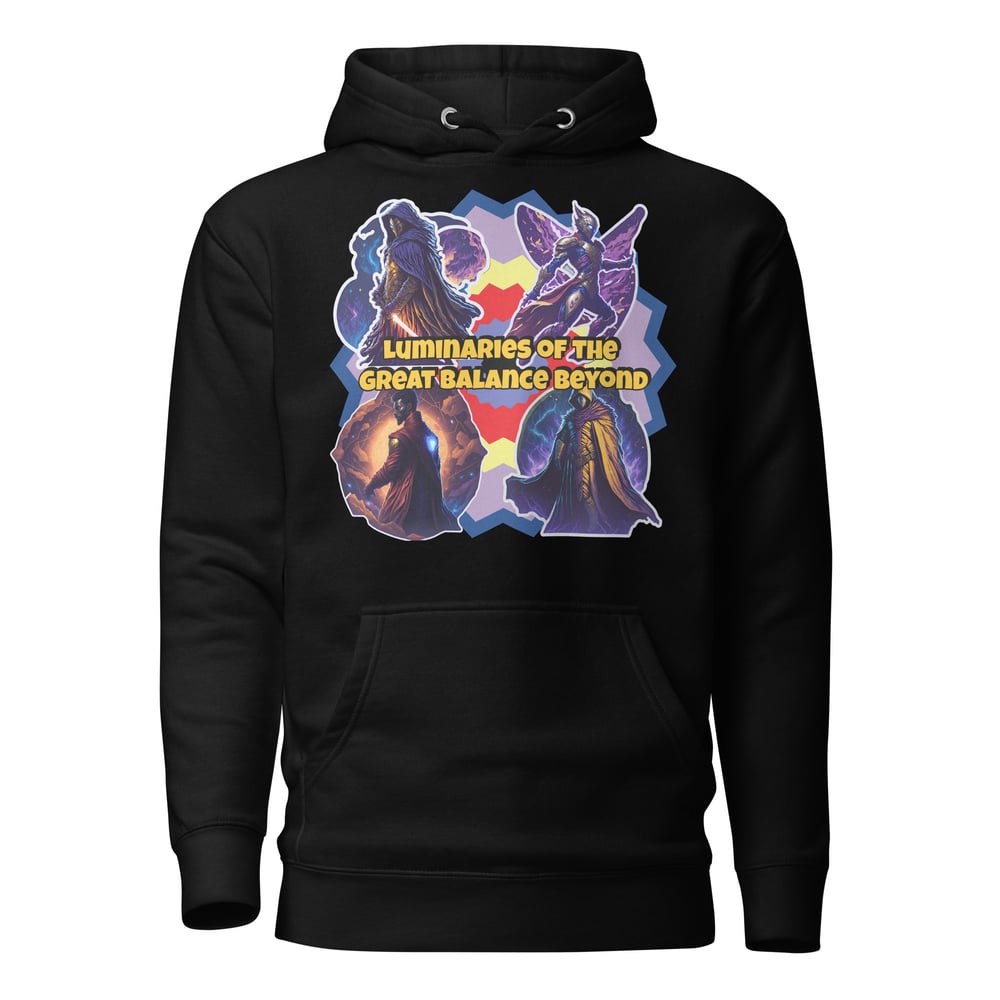 Luminaries of the Great Balance Beyond Hoodie! 