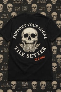 OG Support Your local Tile Setter Tee