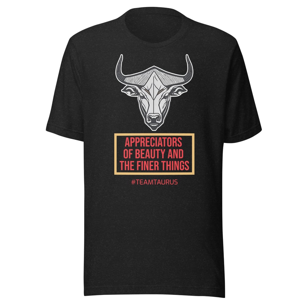 Team Taurus (The Finer Things) T-Shirt