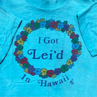 Image 1 of 1970s I Got Leid In Hawaii Shirt Size Medium