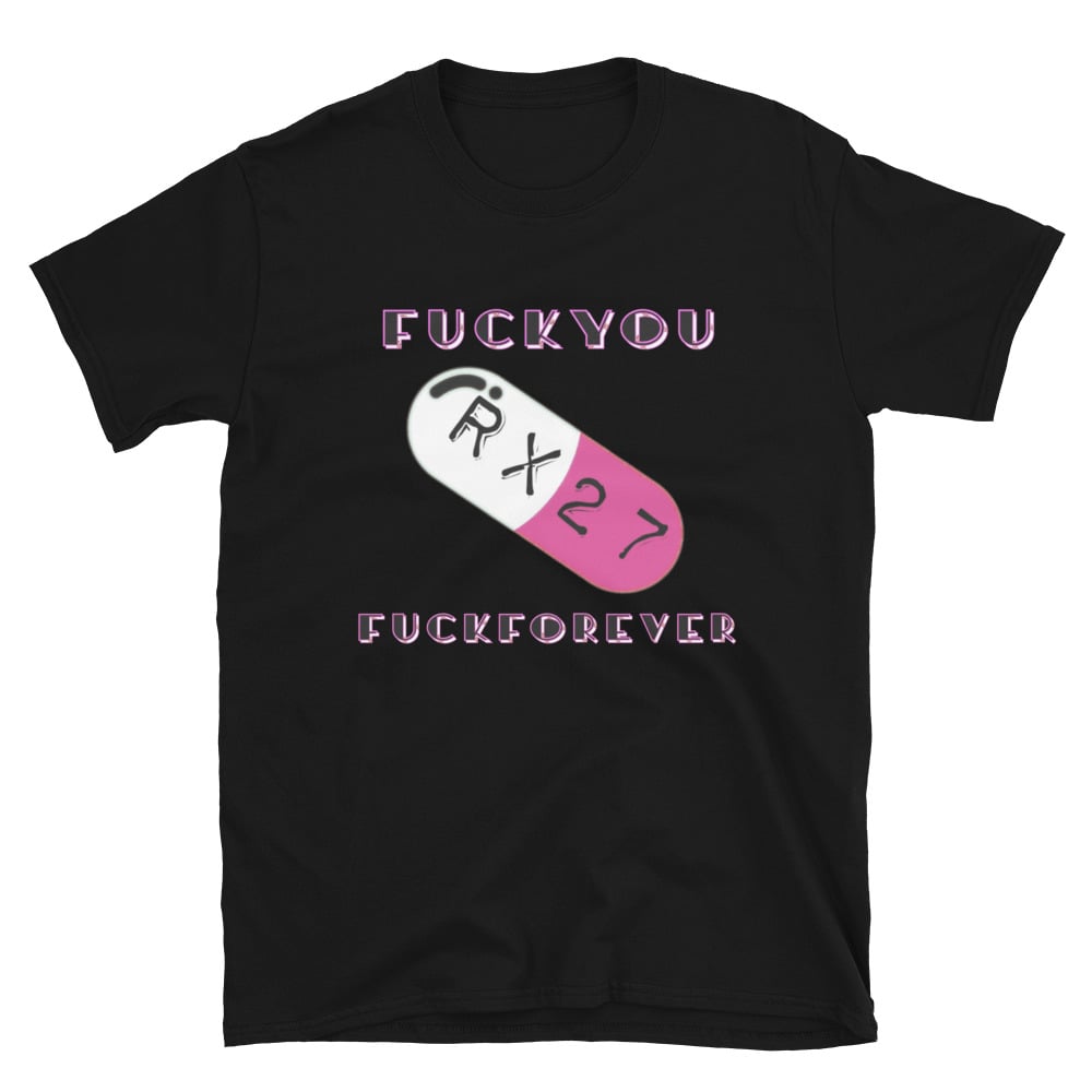 Image of Rx27 Fuck Forever Shirt