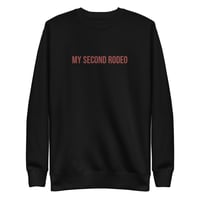 My Second Rodeo  Unisex Premium Sweatshirt 
