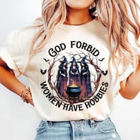 Women Have Hobbies Tee