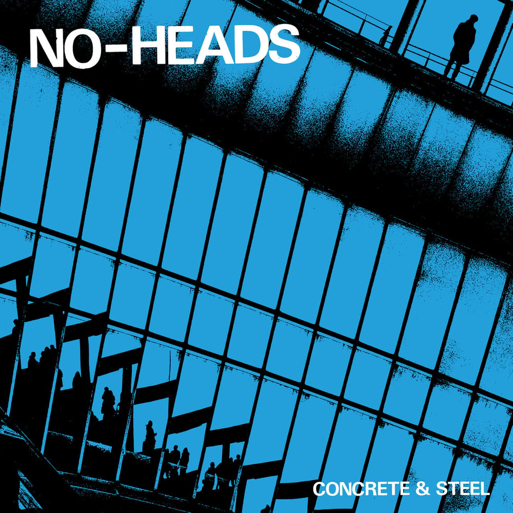 No-Heads - Concrete & Steel 7”