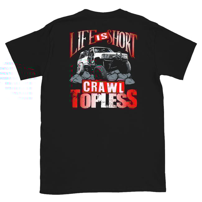 Life Is Short Crawl Topless Short-Sleeve Unisex T-Shirt