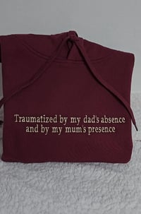 Image 4 of Traumatized by my dad's absence sweater