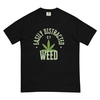Image 1 of Easily distracted by weed Unisex heavyweight t-shirt
