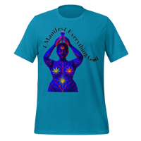 Image 7 of I MANIFEST EVERYTHING GOOD t-shirt