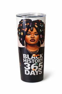 Image 2 of Black History 365 Days Tumbler By Lady L 