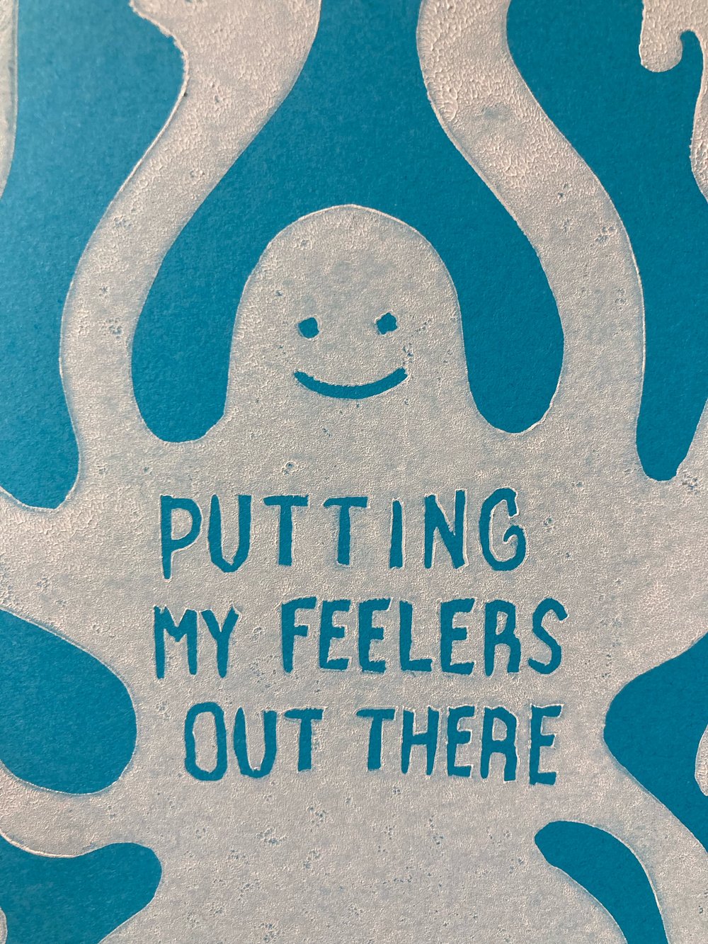 'Putting My Feelers Out There' Blockprint (Limited)