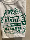 Plant Your Dreams Shirt