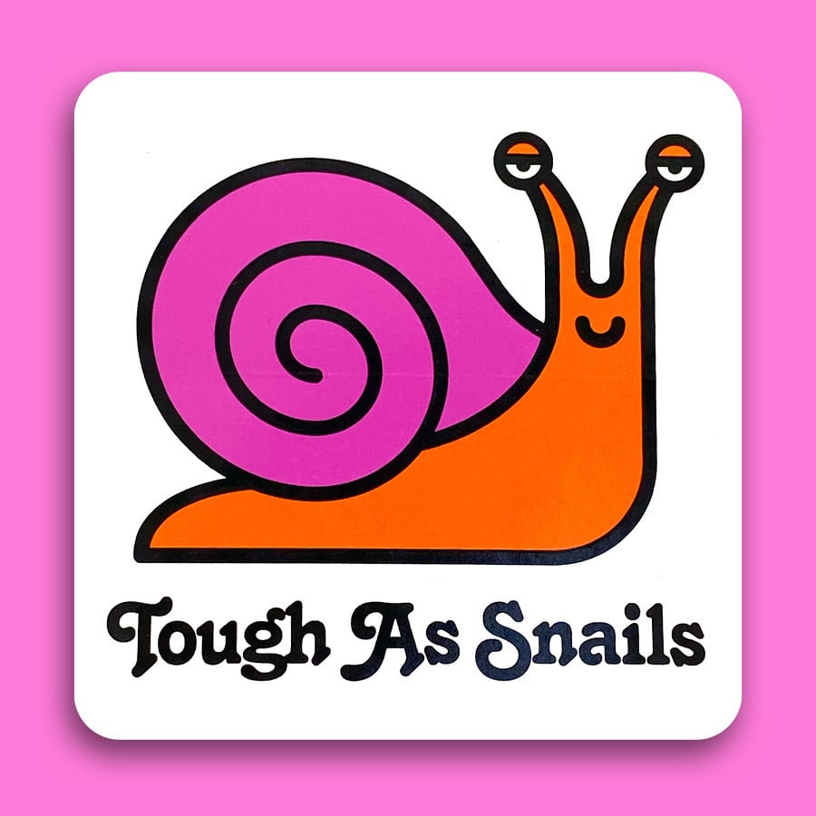 Image of “TOUGH AS SNAILS” STICKER 3 PACK.