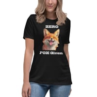 Image 5 of Women's Relaxed T-Shirt, Zero Fox Given T-Shirt | Funny Fox Sarcastic Humor Graphic Tee