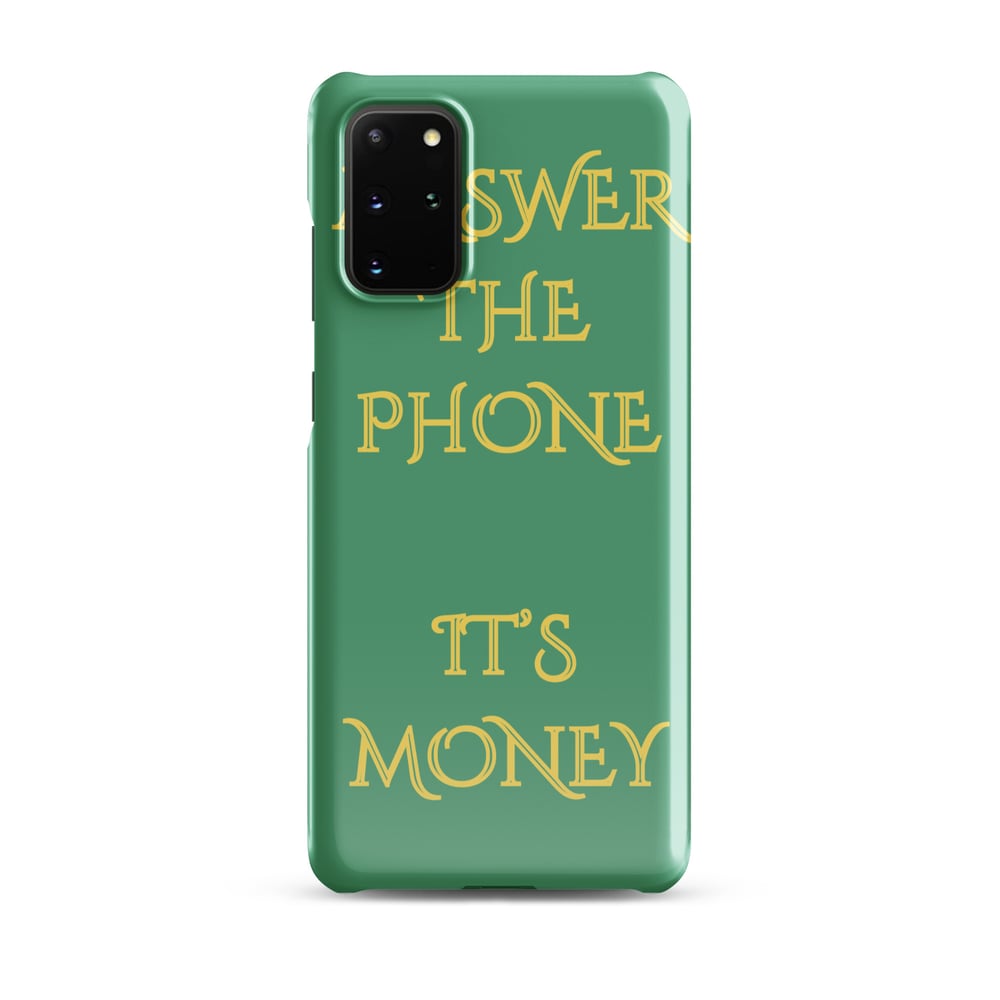 ZEN EXP - “Answer The Phone, It’s Money” Snap case for Samsung®