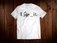 SIGN IT TSHIRT