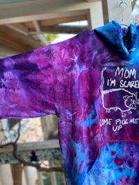 Image 2 of 2XL Mom I’m Scared Come Pick Me Up Tie Dye Hoodie