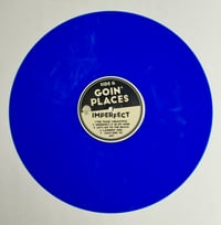 Image 4 of Goin’ Places - Imperfect Lp or Cd 