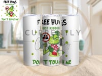 Free Hugs (just kidding) Grinch Tumbler 