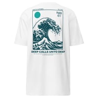 Image 1 of Deep Calls Unto Deep - Premium T Shirt