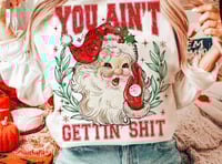 YOU AIN'T GETTIN' SHIT