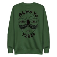 Image 1 of Always Tired Sweatshirt