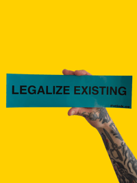 Legalize Existing Bumper Sticker
