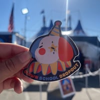 'clown school dropout' sticker