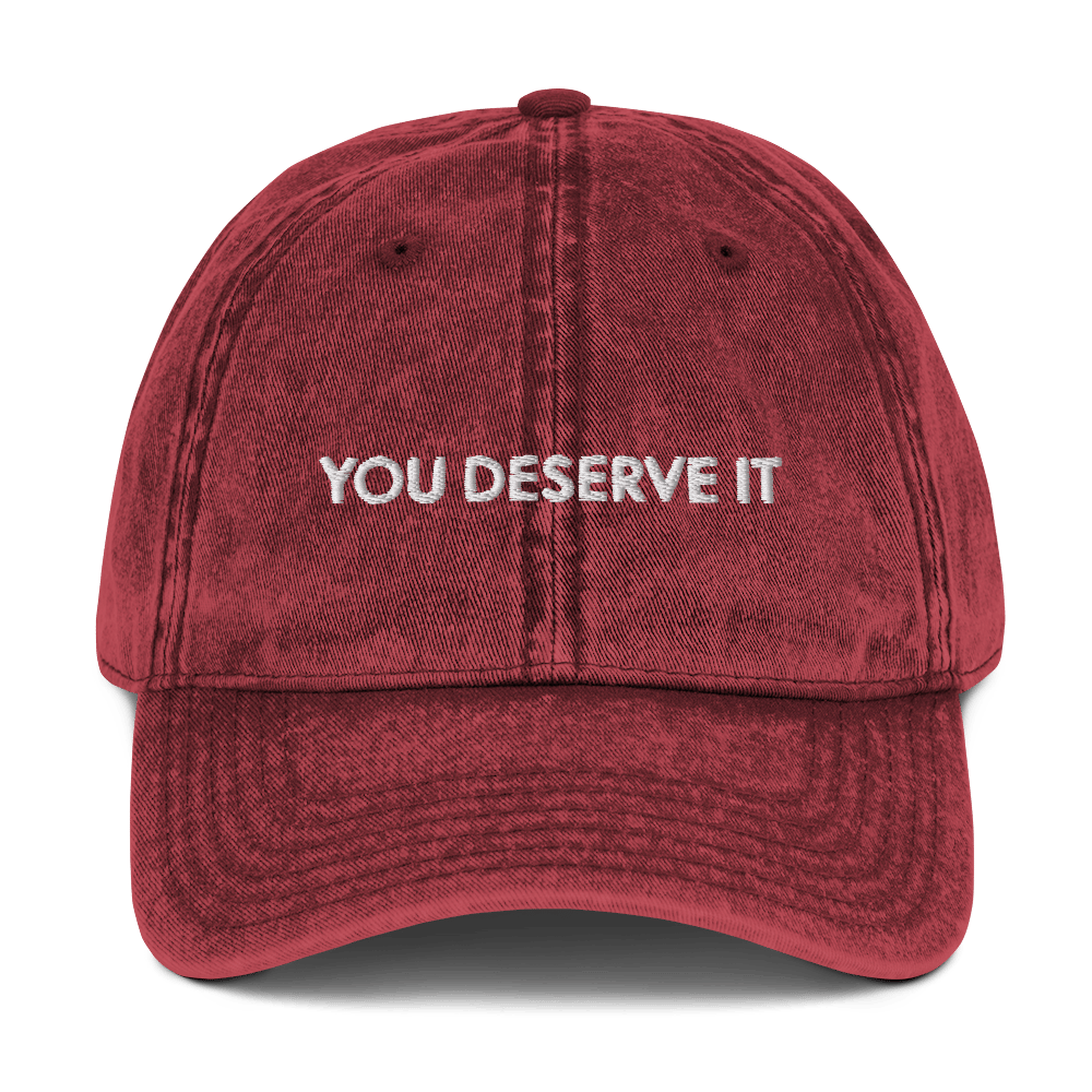 YOU DESERVE IT DAD HAT