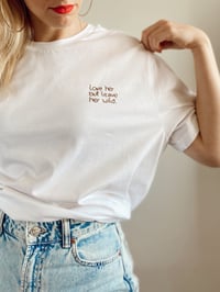 Image 2 of Unisex T-shirt - love her but leave her wild