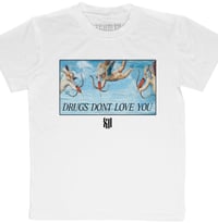 DRUGS DONT LOVE YOU