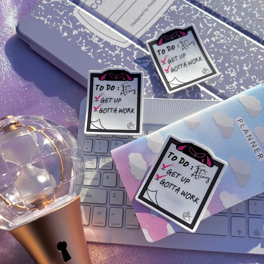 Image of Gotta Work ATINY Motivational Sticker