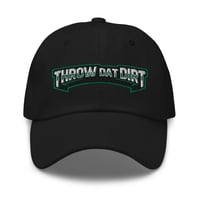 Image 2 of "Throw Dat Dirt" Dad Hat