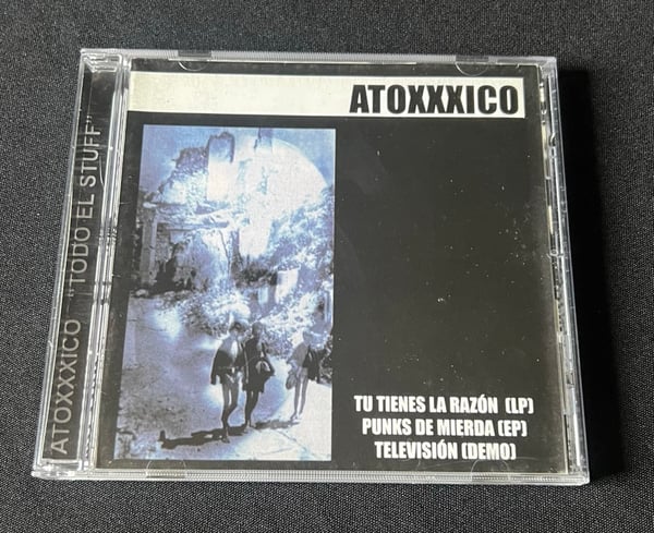 Image of Atoxxico- Tu Tienes La Razon + Ep + Demo