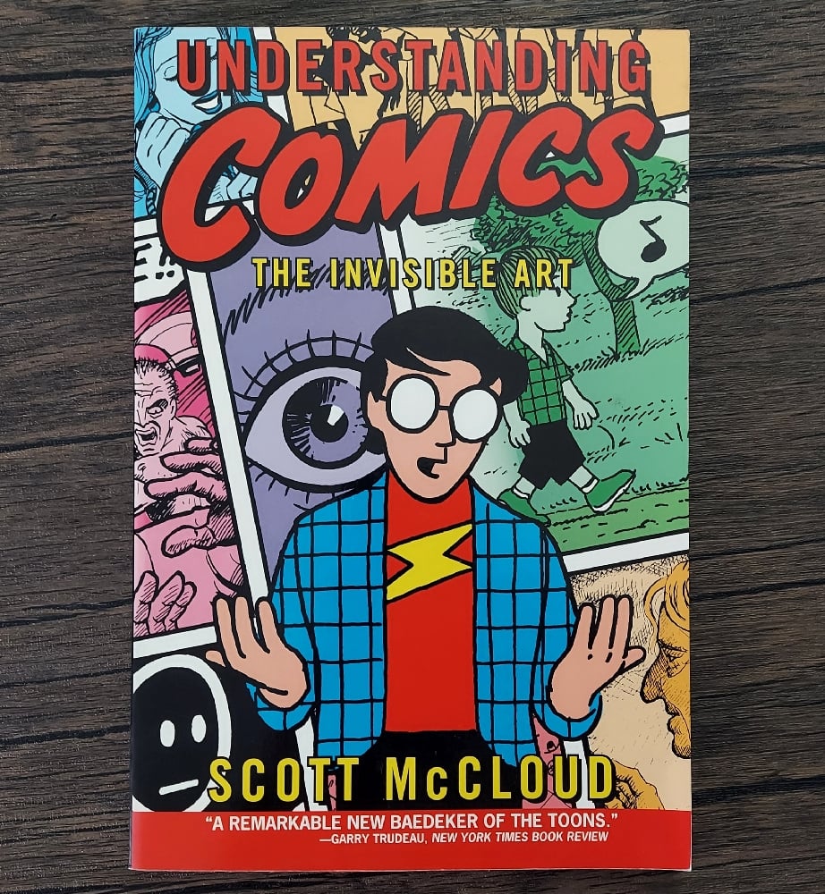 Understanding Comics: The Invisible Art, by Scott McCloud