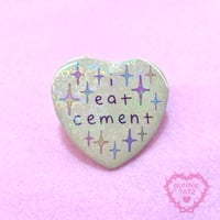 Image 1 of XL Heart Button Badge I eat cement