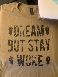 ✊🏾Dream ✊🏾 But Stay ✊🏾Woke✊🏾