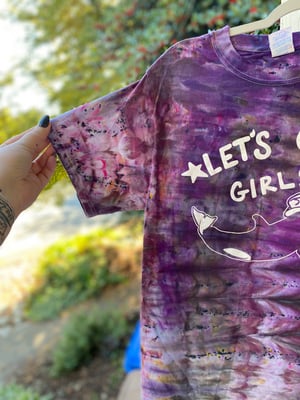 Image of SMALL Let's Go Girls Tie Dye Shirt 4