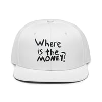 Image 2 of Where is the MONEY? - snapback hat