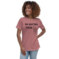 Image 2 of Women's Relaxed T-Shirt,  No Golfing Today T-Shirt | Funny Golf Humor Graphic Tee