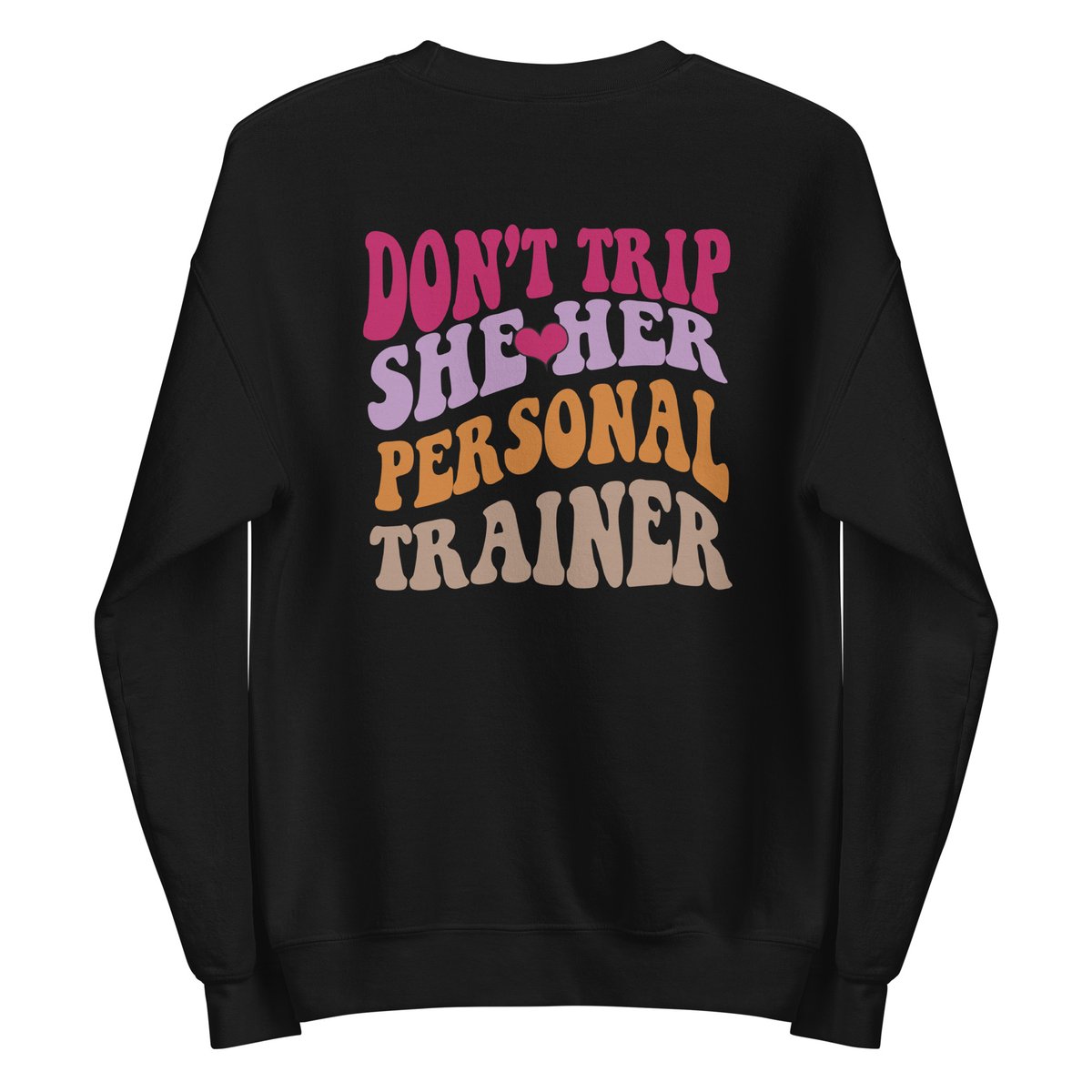 "Don't Trip" Sweatshirt