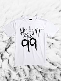 Image 1 of He Left the 99(Spray)(Front and Back)