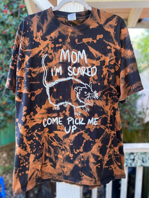 Image of XL Mom I'm Scared Come Pick Me Up Bleach Dye Shirt