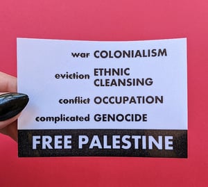 not war, colonialism...FREE PALESTINE (sticker)