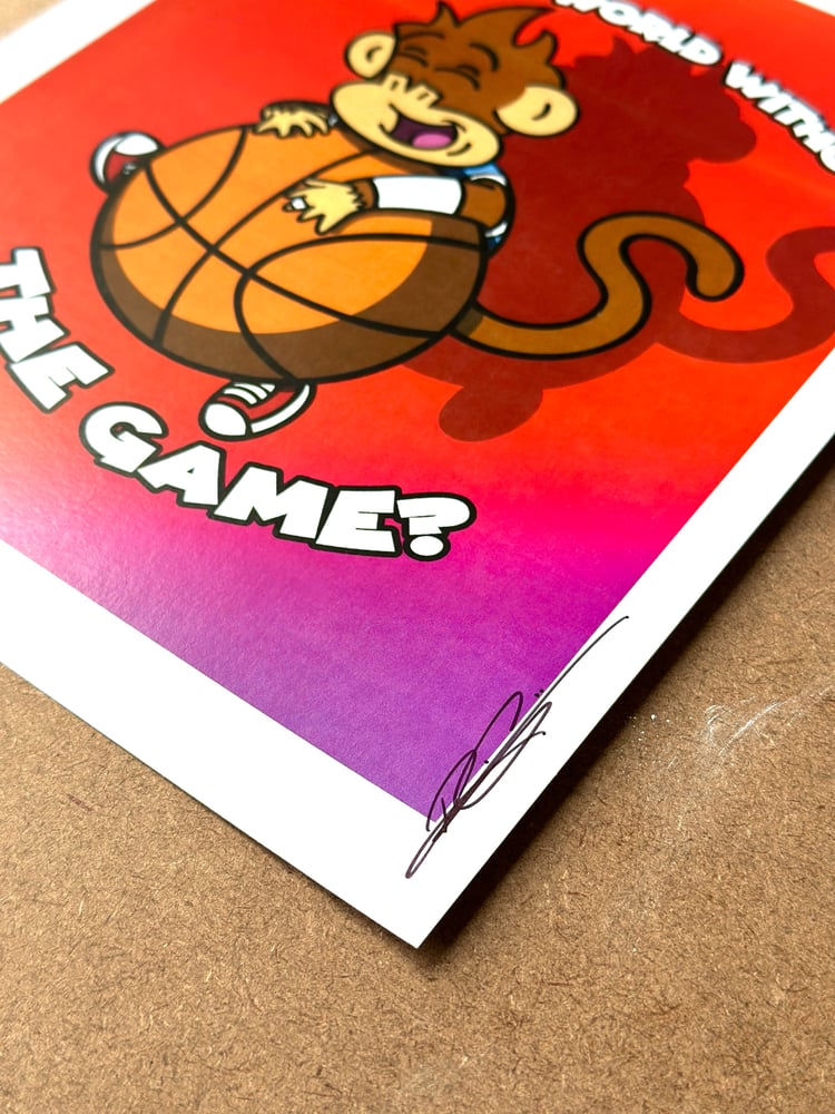 Image of What’s a World Without The Game Colllection Print.