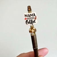 Image 2 of Mama Needs Coffee Pen