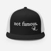 NOT FAMOUS Trucker Cap