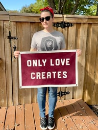 Image 4 of Only Love Creates Banner
