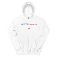 Image 1 of I Can I Am "Vote Jesus" Unisex Hoodie copy