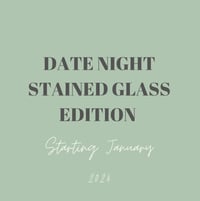 Date Night Stained Glass Edition