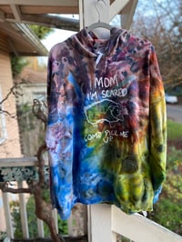 Image 1 of 3XL Mom I’m Scared Come Pick Me Up Tie Dye Hoodie